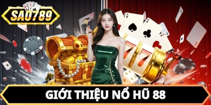 Đôi nét về Nổ Hũ 88